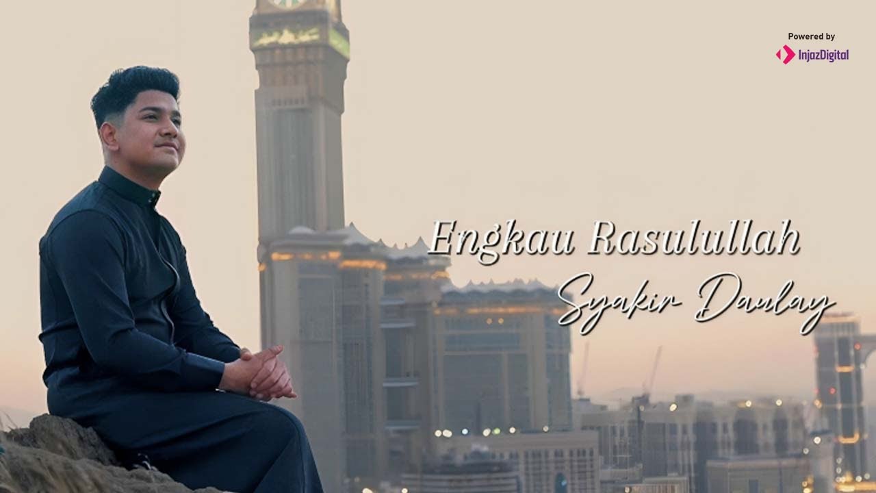 Syakir Daulay || ENGKAU RASULULLAH