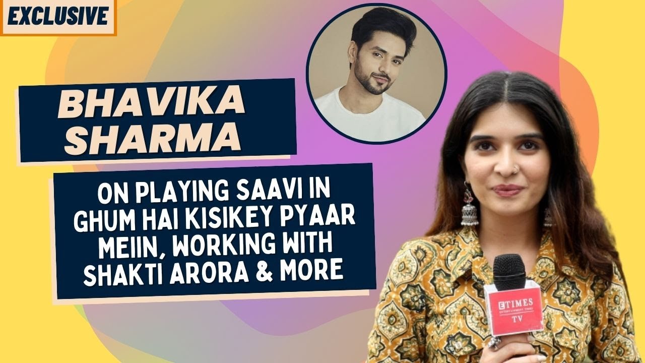 Bhavika Sharma: Ayesha & Neil are very sweet; I’m glad to be a part of Ghum Hai Kisikey Pyaar Meiin
