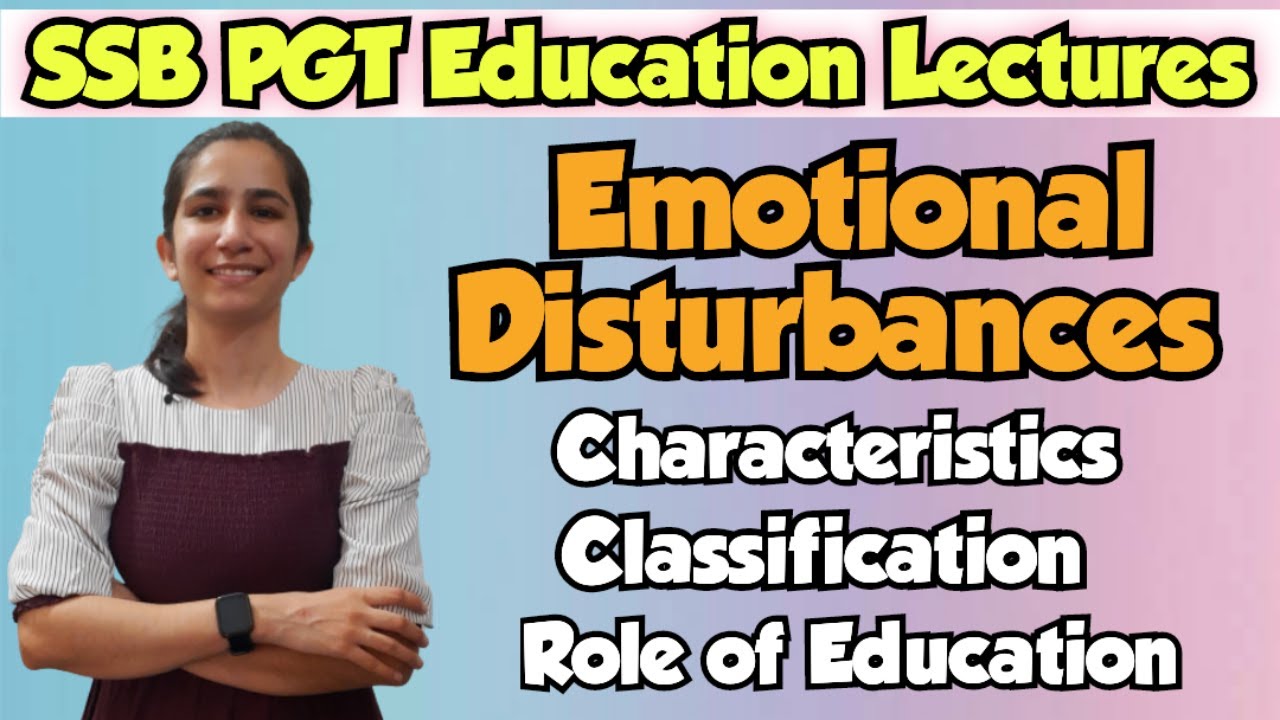 Emotional Disturbances Characteristics/Classification/Role of Education |SSB PGT Recruitment, Odisha