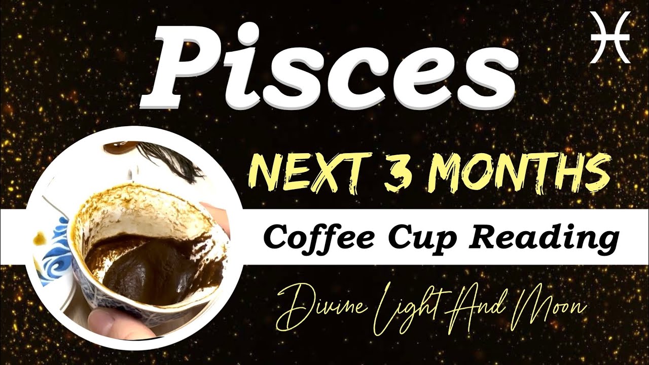 PISCES ♓︎ “MANIFESTING GOODNESS OUT of This WORLD!” NEXT 3 MONTHS • Coffee Cup Reading ☕︎