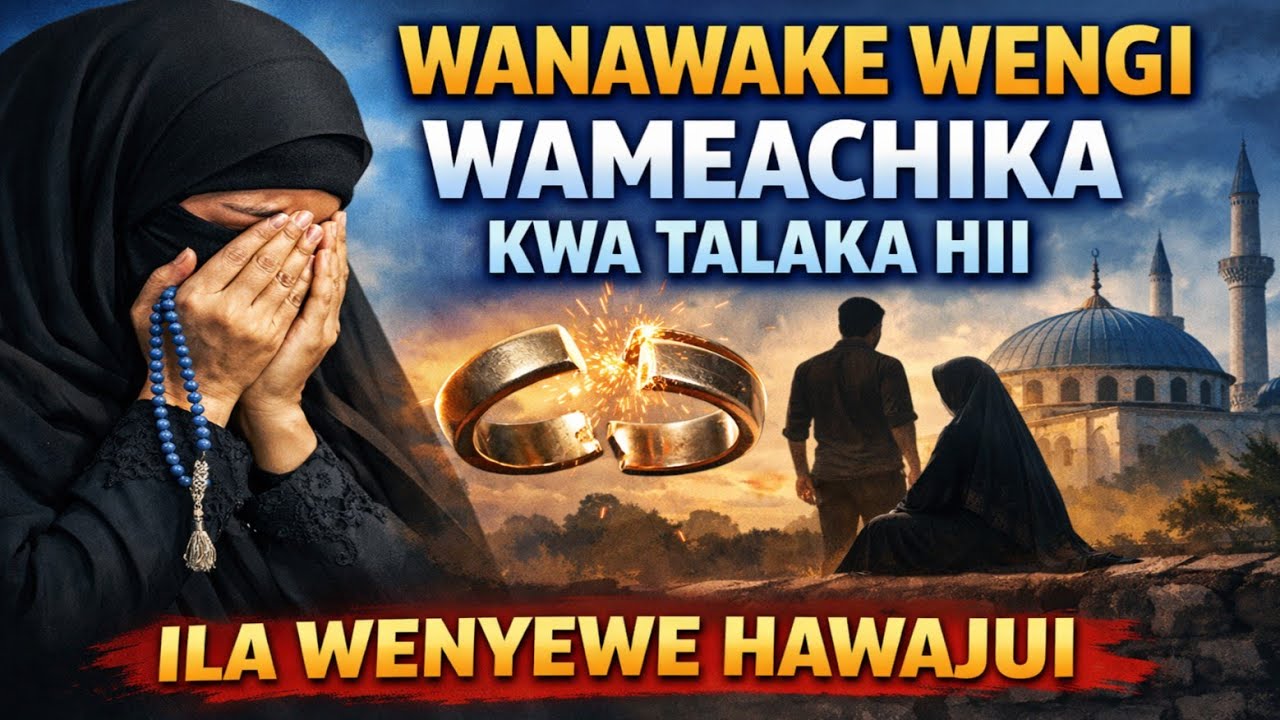 WANAWAKE WENGI WAMEACHIKA KWA TALAKA HII ILA WENYEWE HAWAJUI