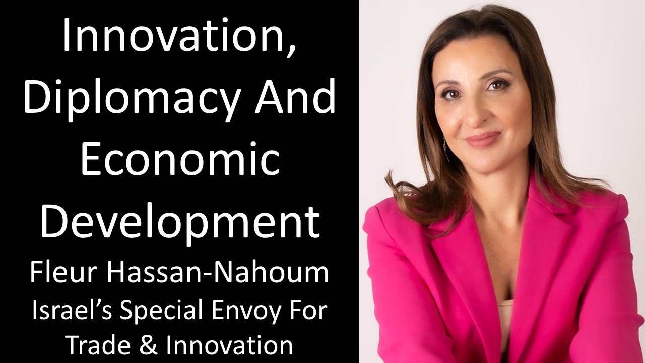 Fleur Hassan-Nahoum - Israel&rsquo;s Special Envoy for Trade & Innovation