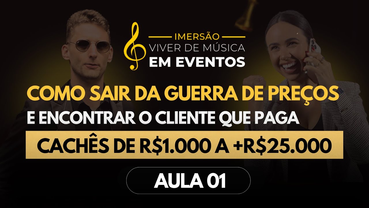 Aula 01 - Como sair da guerra de preços e encontrar os clientes que pagam de R$1.000 a +R$25.000