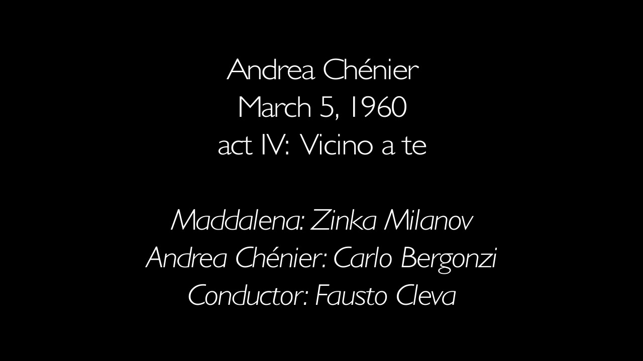 Andrea Chénier: act IV; Vicino a te: Zinka Milanov, Carlo Bergonzi: 3/5/60