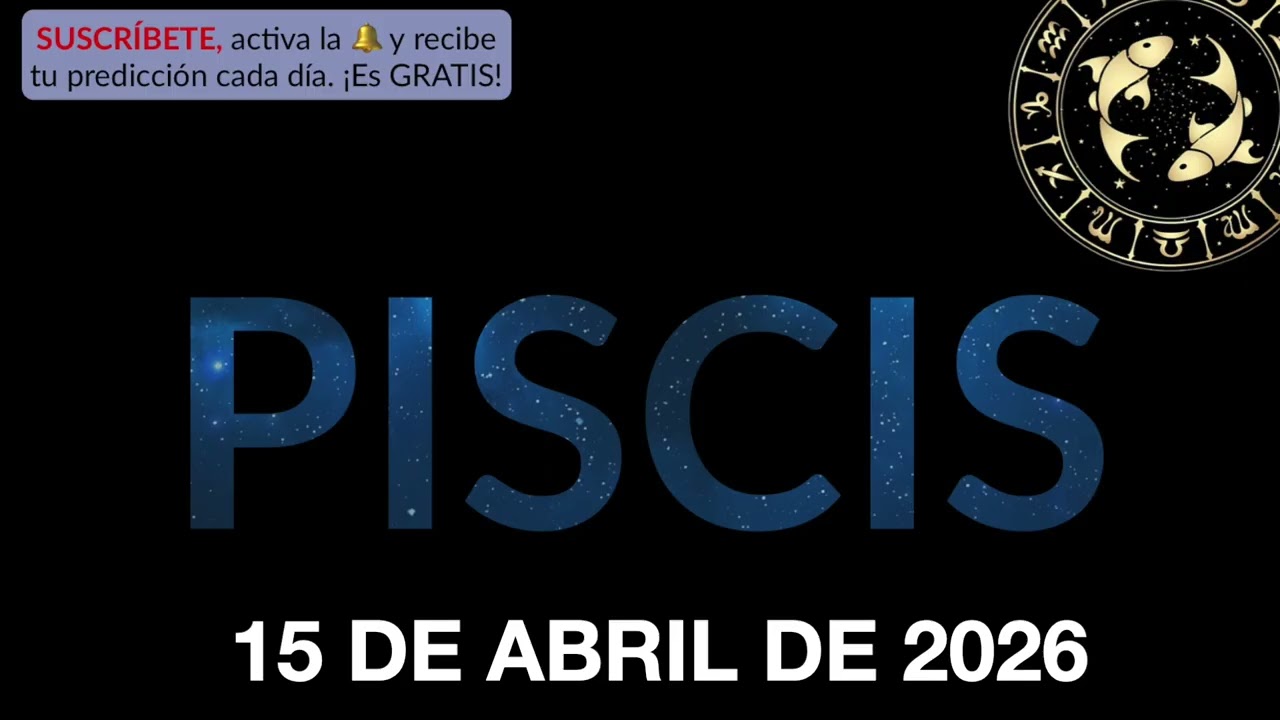 Hor&oacute;scopo Diario - Piscis - 15 de Abril de 2026.