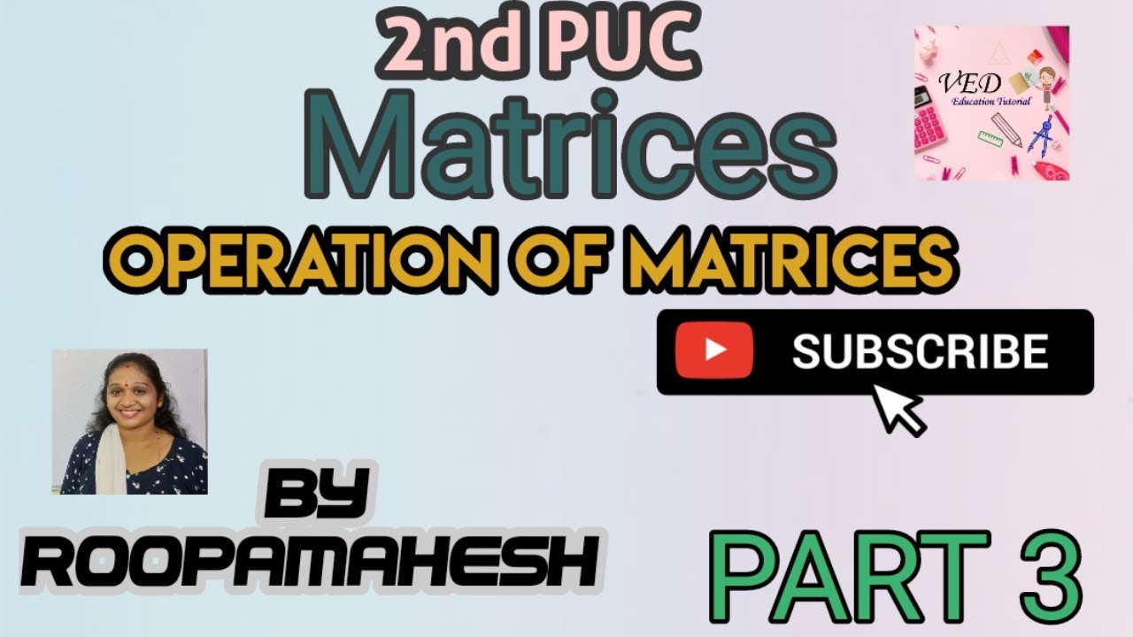 2nd PUC Matrices chapter Operation of Matrices Explain in both kannada and English PART-3