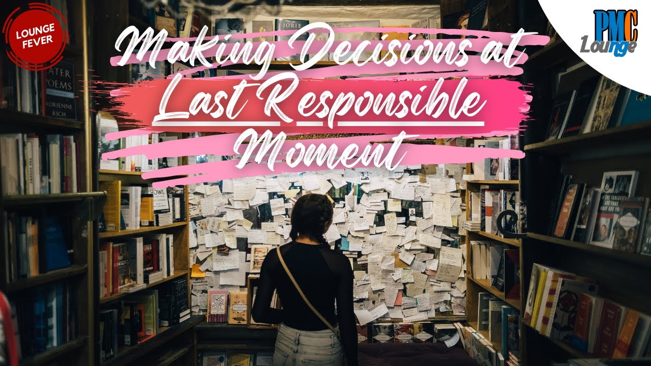 What does Making Decisions at 'Last Responsible' Moment mean in Scrum?