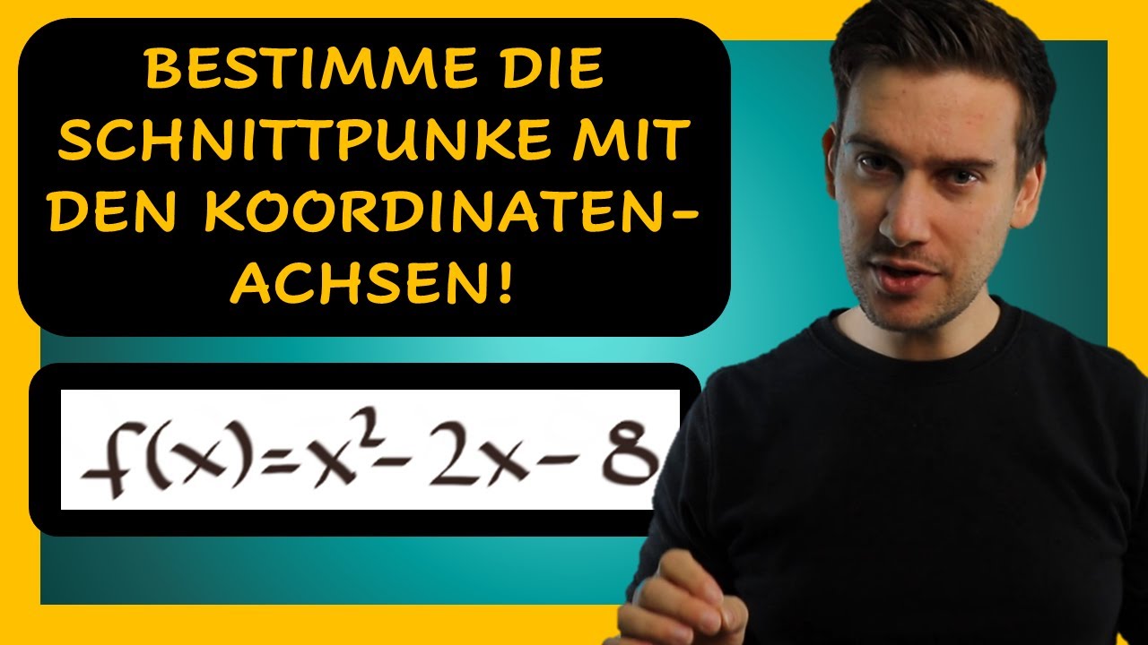 Schnittpunkte des Graphen einer quadratischen Funktion mit Koordinatenachsen berechnen (Beispiel)