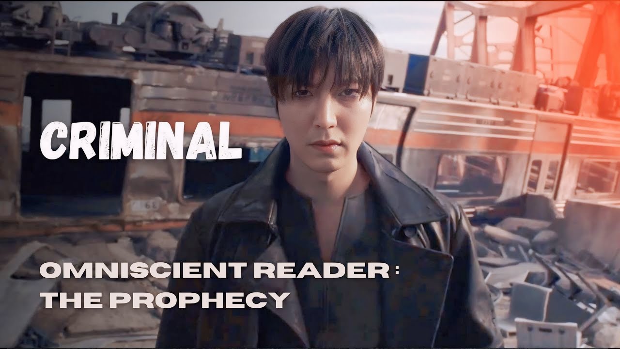 Lee Min Ho - Criminal || Omniscient Reader: The Prophecy [FMV]