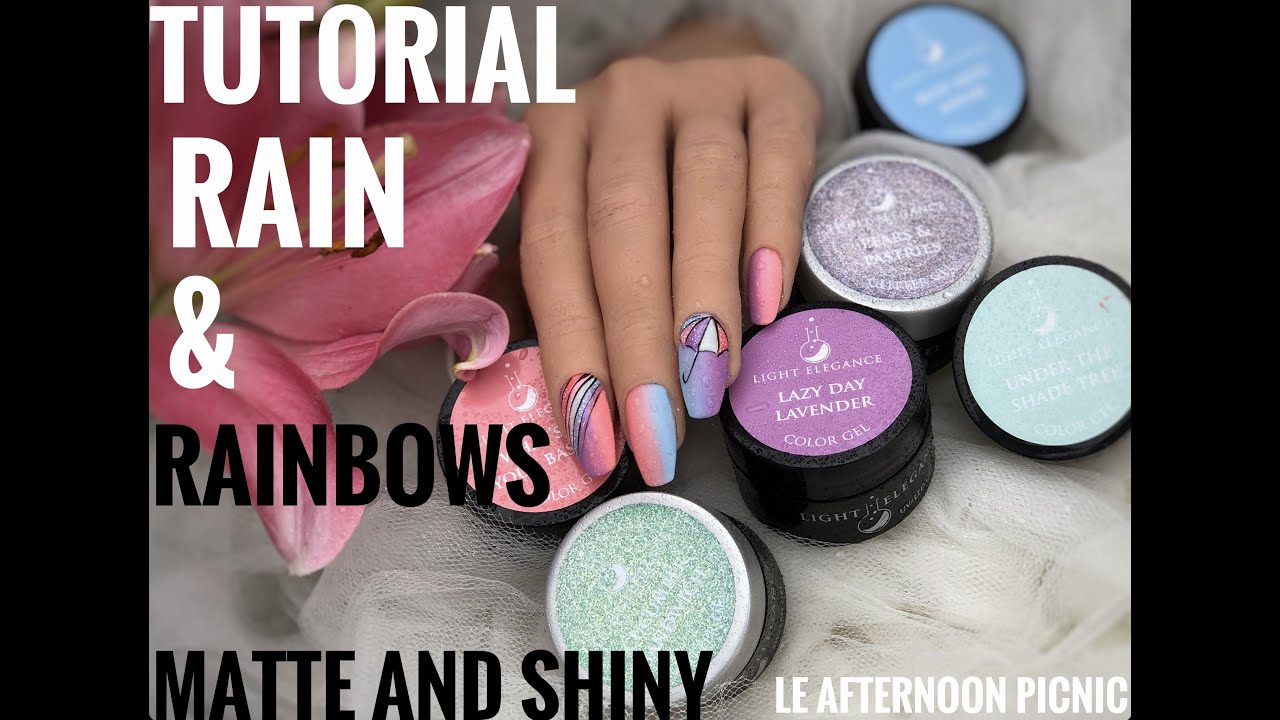 Nail art Tutorial, Rain and Rainbows, matte and shiny. HARD GEL. Light Elegance Afternoon Picnic.