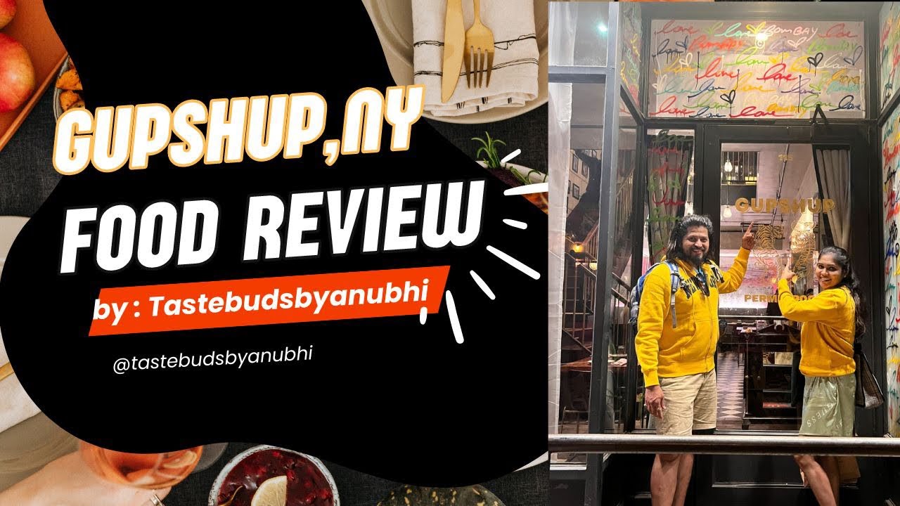 GupShup New York Restaurant Review| New York Indian Restaurant Review|tastebudsbyanubhi