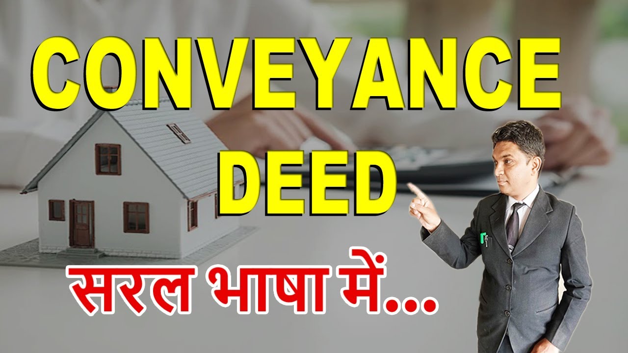 Conveyance Deed - Explained (Hindi) | Legal Knowledge | By Expert Vakil