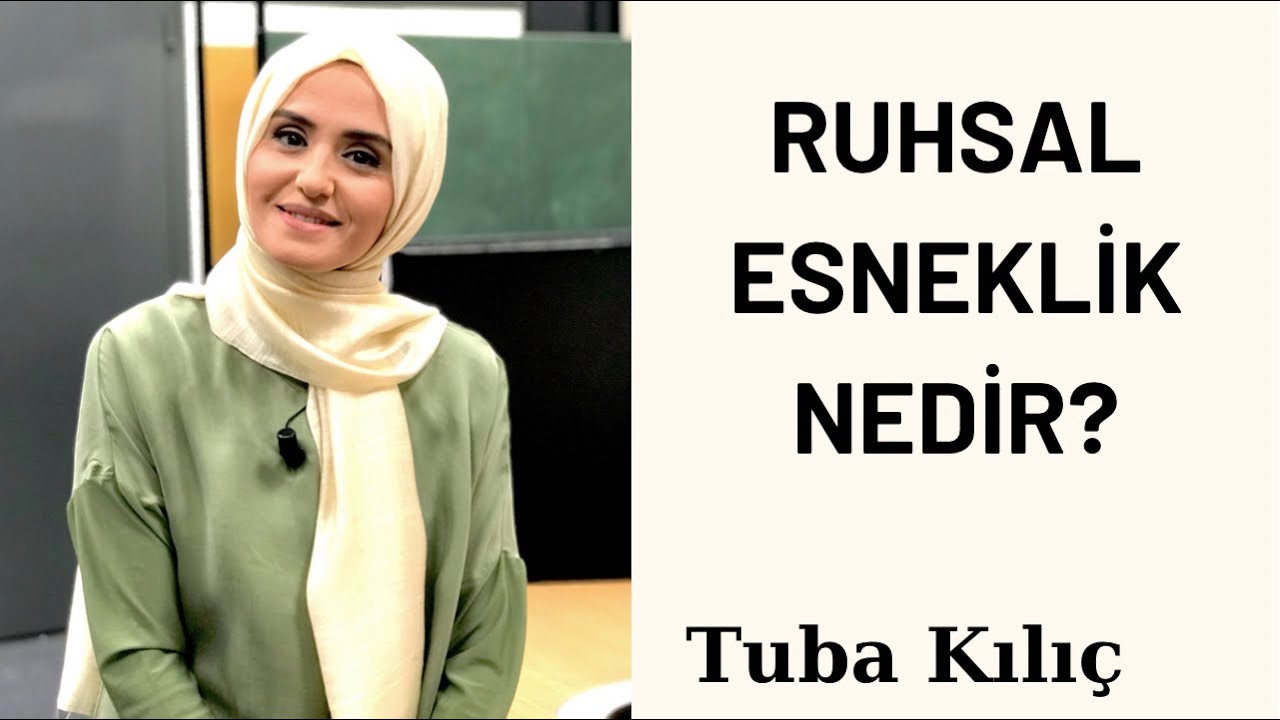RUHSAL ESNEKLİK NEDİR?  1-