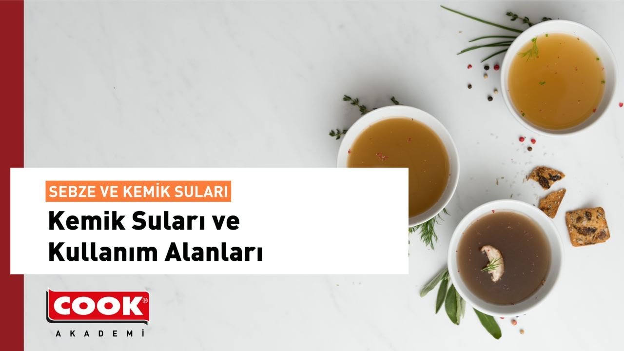 Kemik Suları ve Kullanım Alanları | COOK Akademi | Sebze ve Kemik Suları Bölüm 1