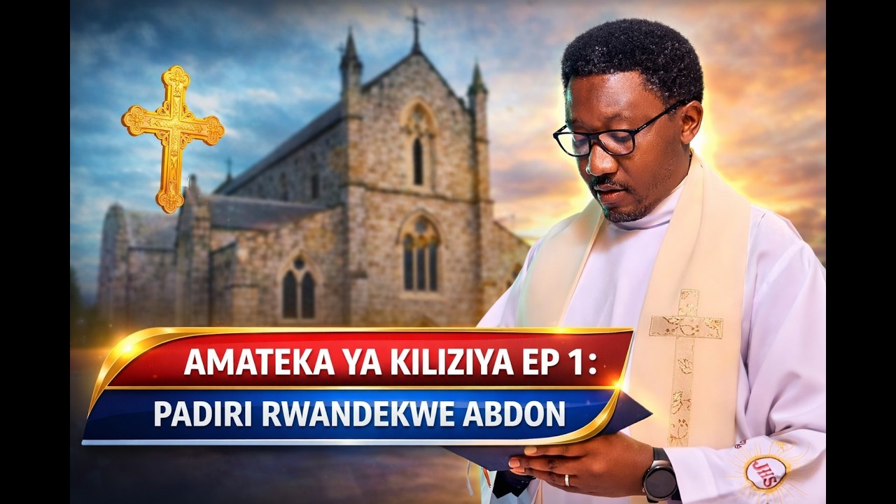 AMATEKA YA KILIZIYA EP 1 : PADIRI RWANDEKWE ABDON”