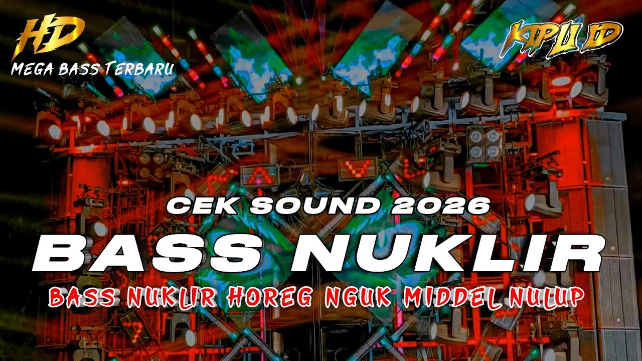 DJ TERBARU 2026 | DJ CEK SOUND FULL BASS NUKLIR MIDDEL NULUP PEMECAH KACA &bull;KIPLI ID REMIX