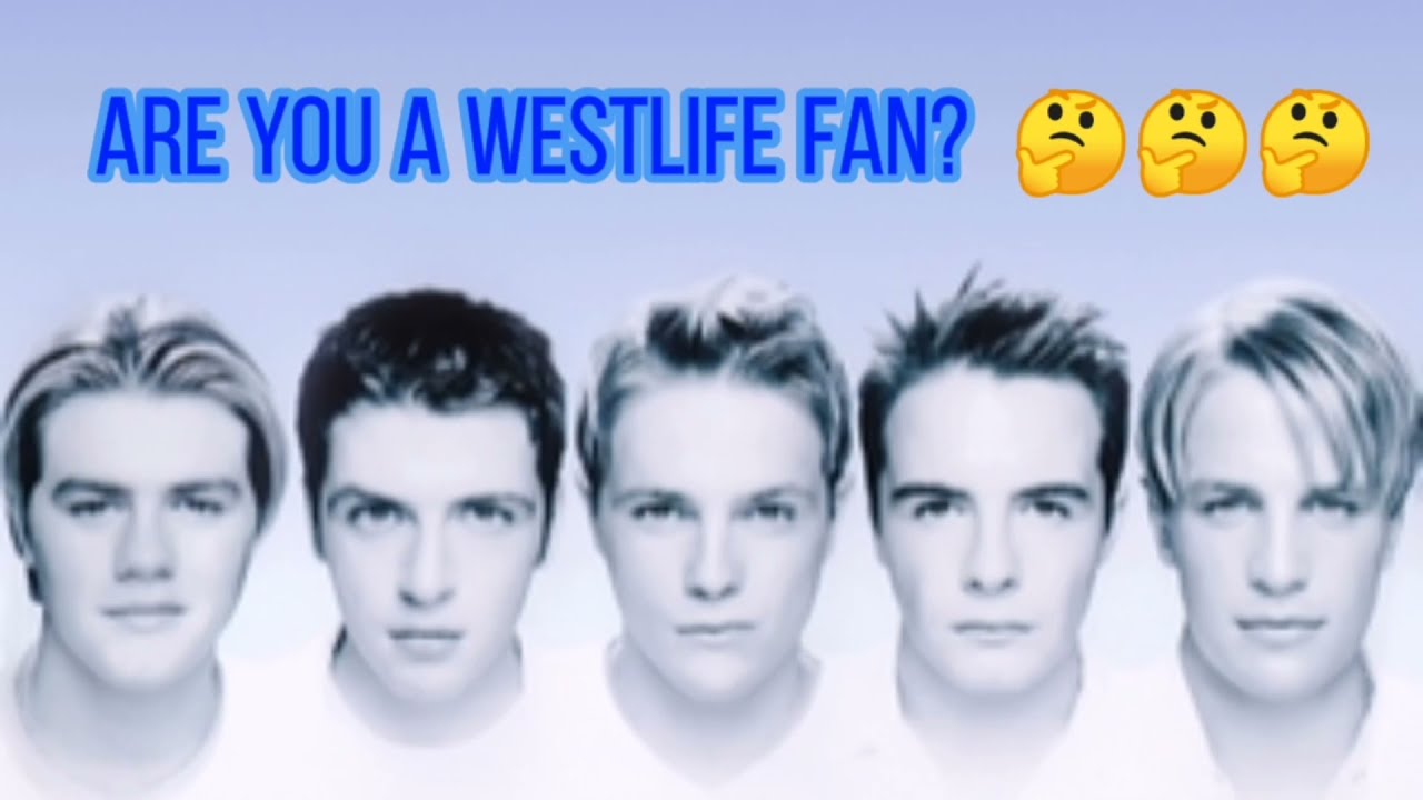 WESTLIFE Fan???? Guess some of their songs...