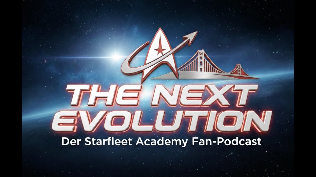 The Next Evolution - E01+02 - Der Starfleet Academy Fan-Podcast