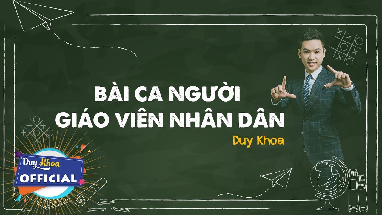 Bài ca người giáo viên nhân dân - Duy Khoa