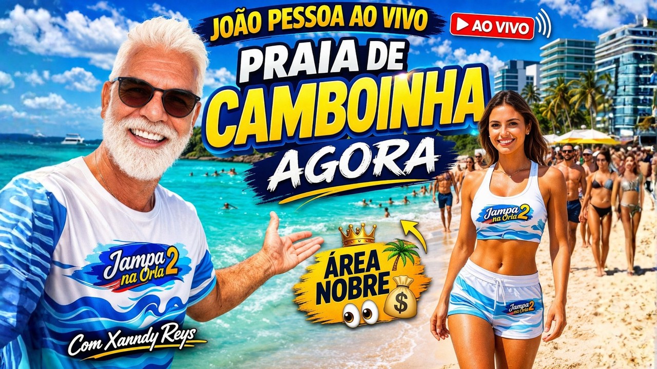 👉 JO&Atilde;O PESSOA AO VIVO 😱🌴 | PRAIA DE CAMBOINHA AGORA&hellip; OLHA ESSE LUGAR 👀🔥 | Brazil Beach LIVE Now