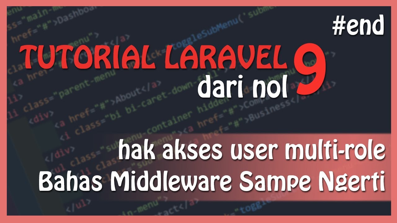 Tutorial LARAVEL 9 : Middleware - Membatasi Hak Akses User Multi Role | Laravel Dasar Untuk Pemula