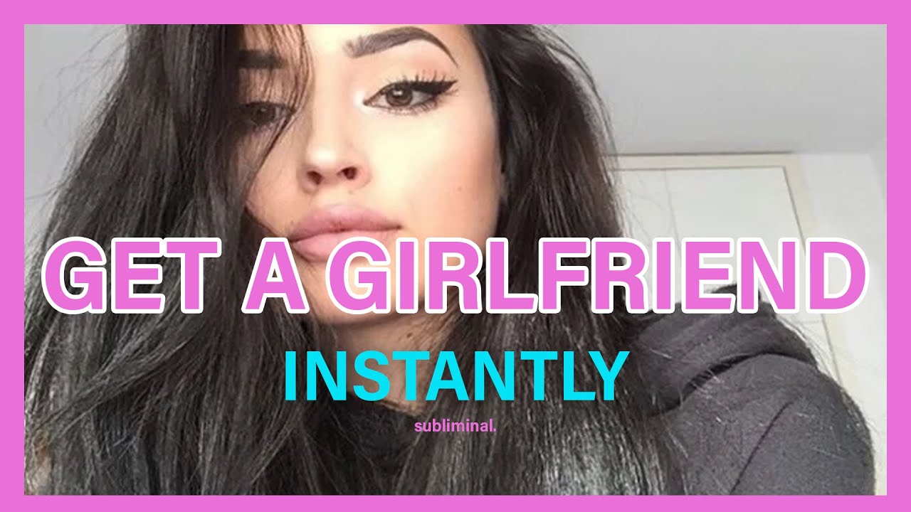 Get a Girlfriend INSTANTLY (listen once) subliminal.
