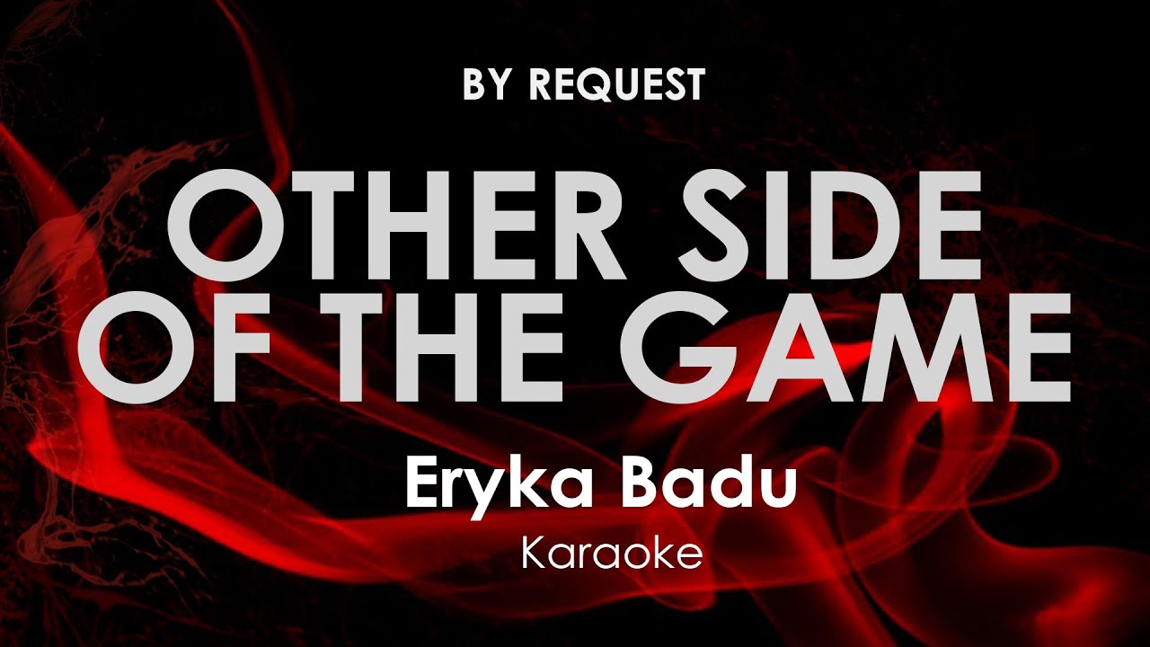 Otherside of the Game | Erykah Badu karaoke