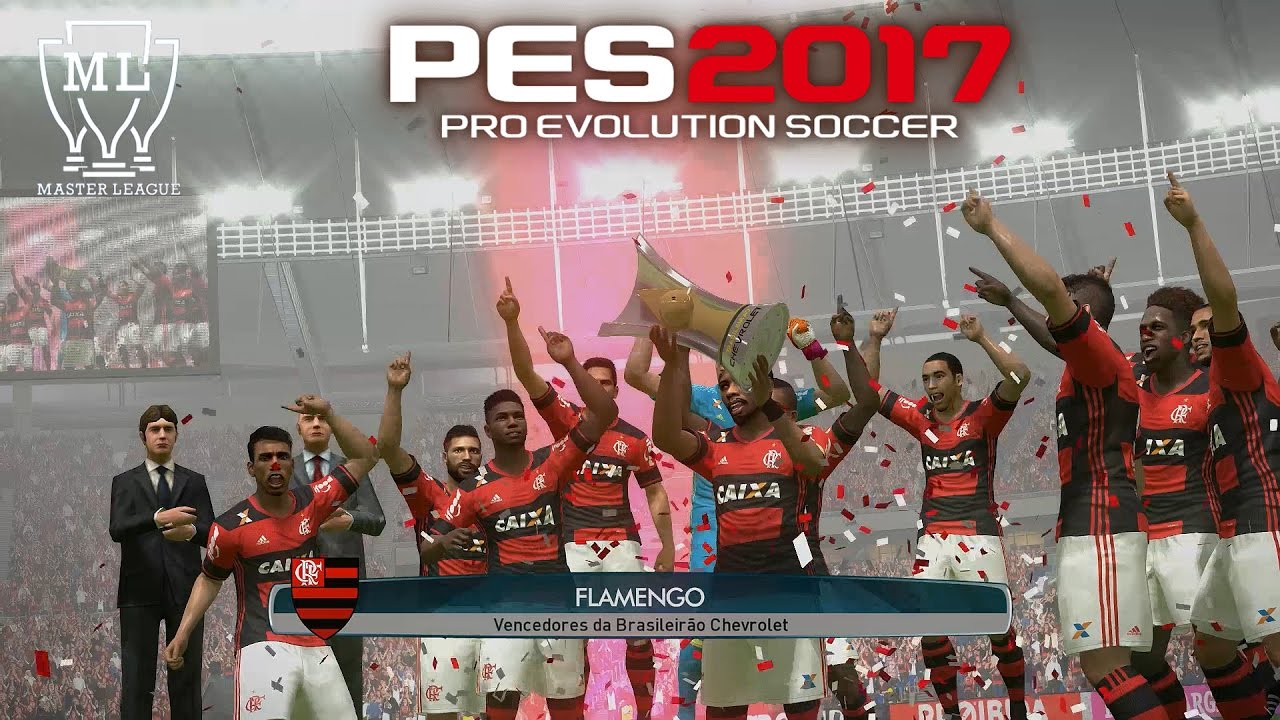 FLAMENGO CAMPEÃO BRASILEIRO 2017 !!! - PES 2017 - Master League #47 [PC]