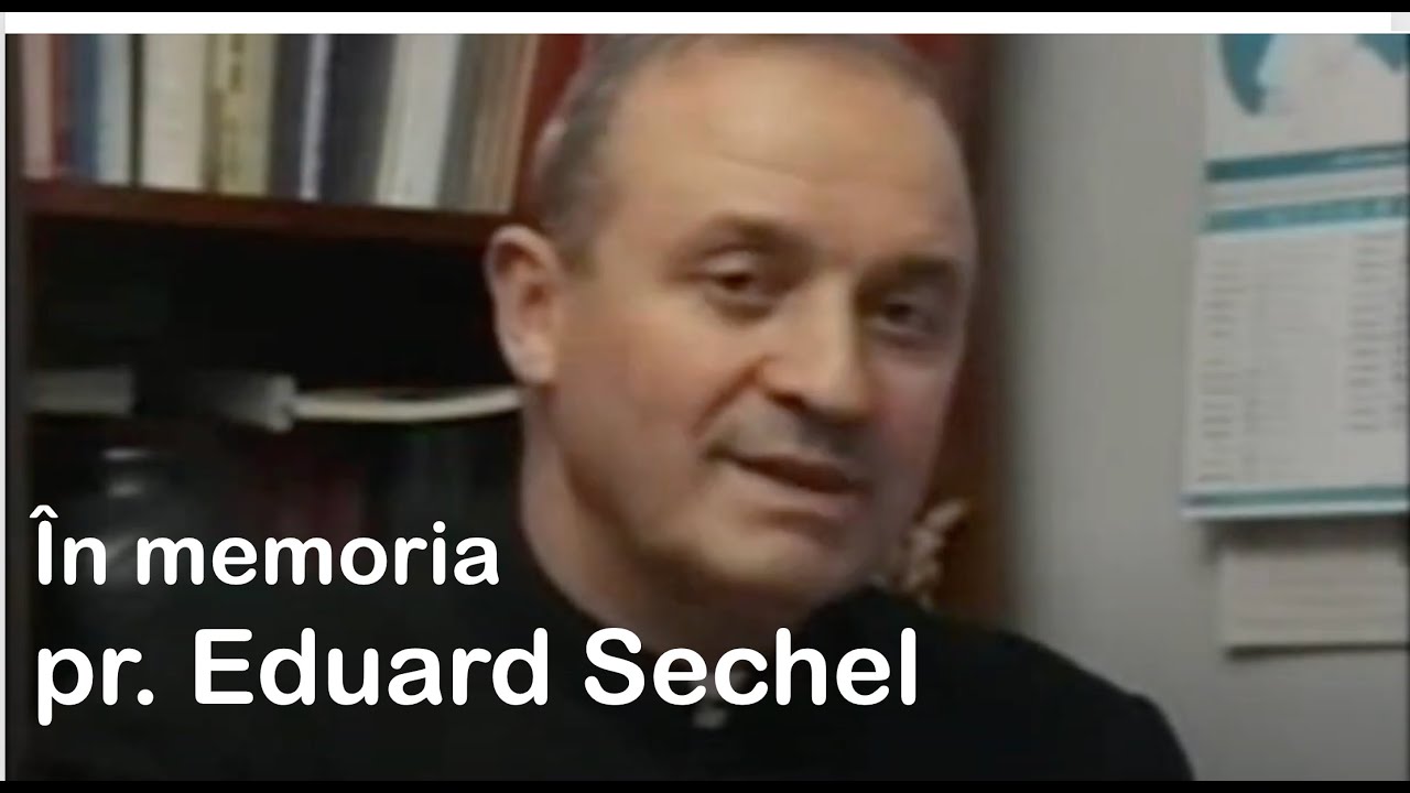 În memoria pr.  Eduard Sechel