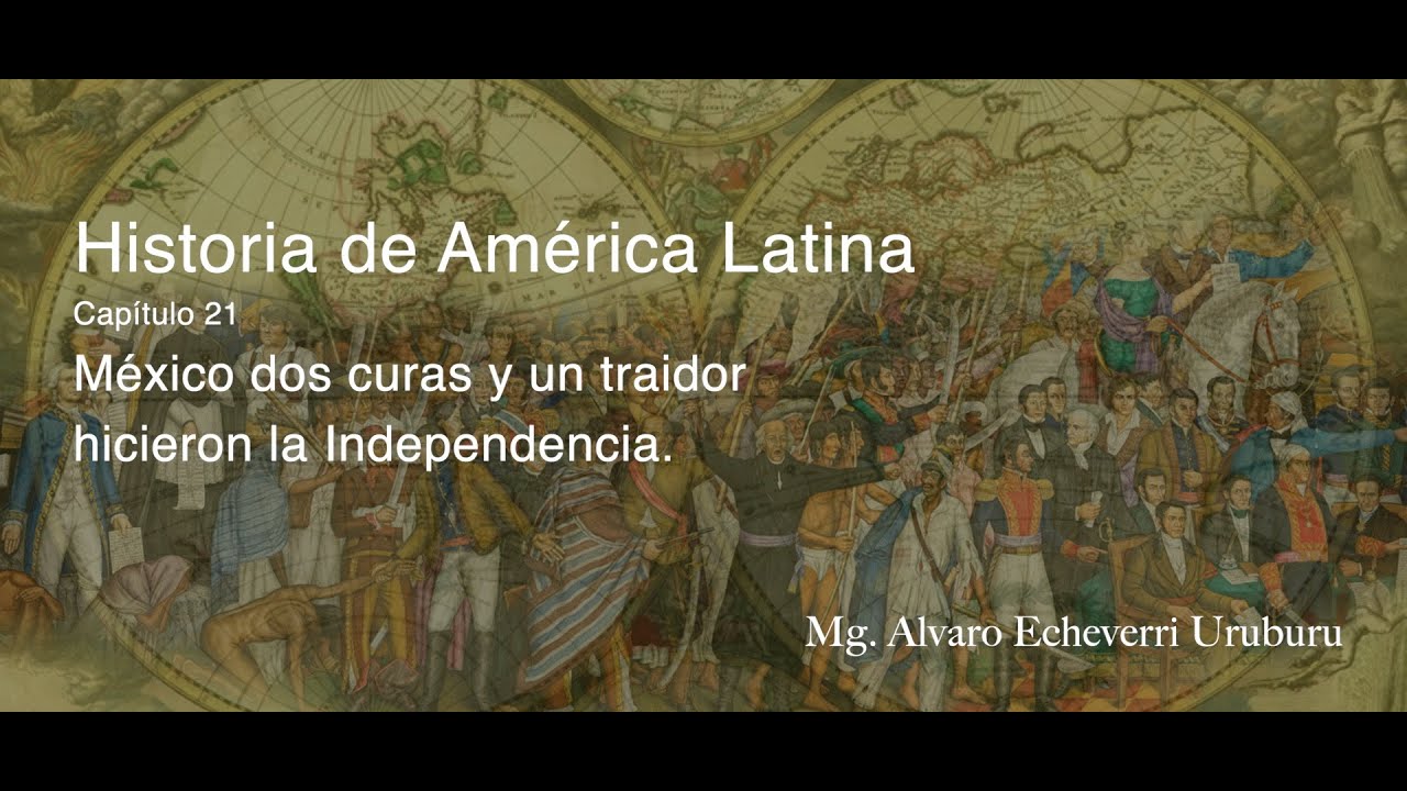 Mexico, Dos curas y un traidor hicieron la independencia.