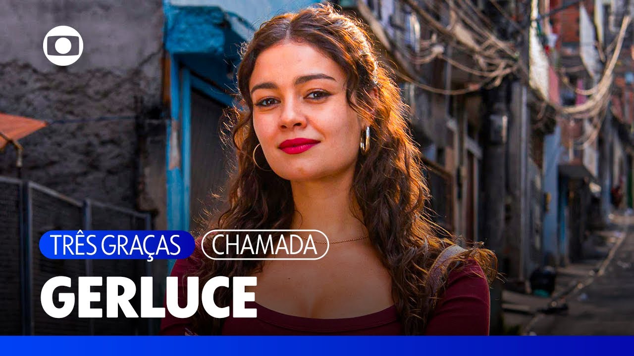 Gerluce &eacute; corajosa e capaz de tudo pela m&atilde;e e pela filha!  | TV Globo | Tr&ecirc;s Gra&ccedil;as