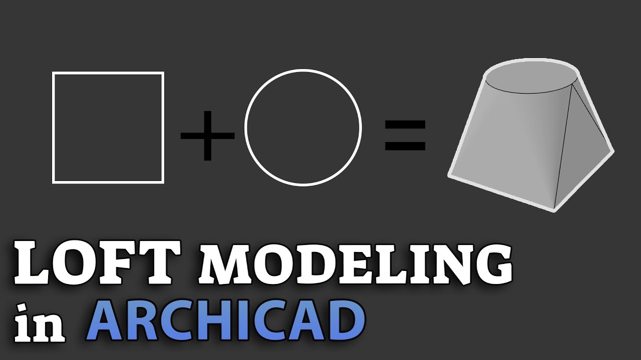 Loft Modeling in Archicad Tutorial