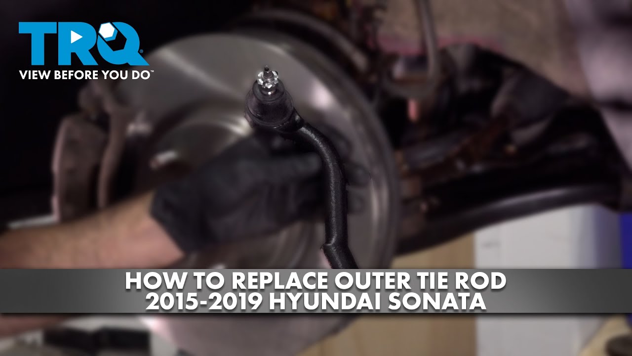 How to Replace Outer Tie Rod 2015-2019 Hyundai Sonata