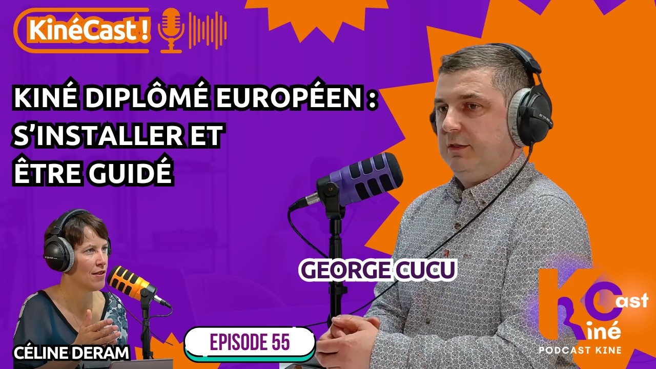 KineCast#55  : Kiné diplômé européen : s’installer et être guidé