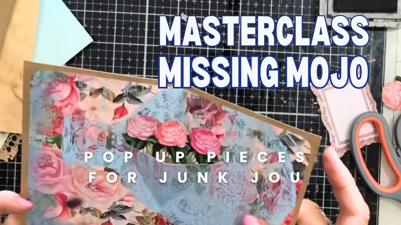 ✂️ Pop Up Pieces for Your Junk Journals | Missing Mojo Masterclass