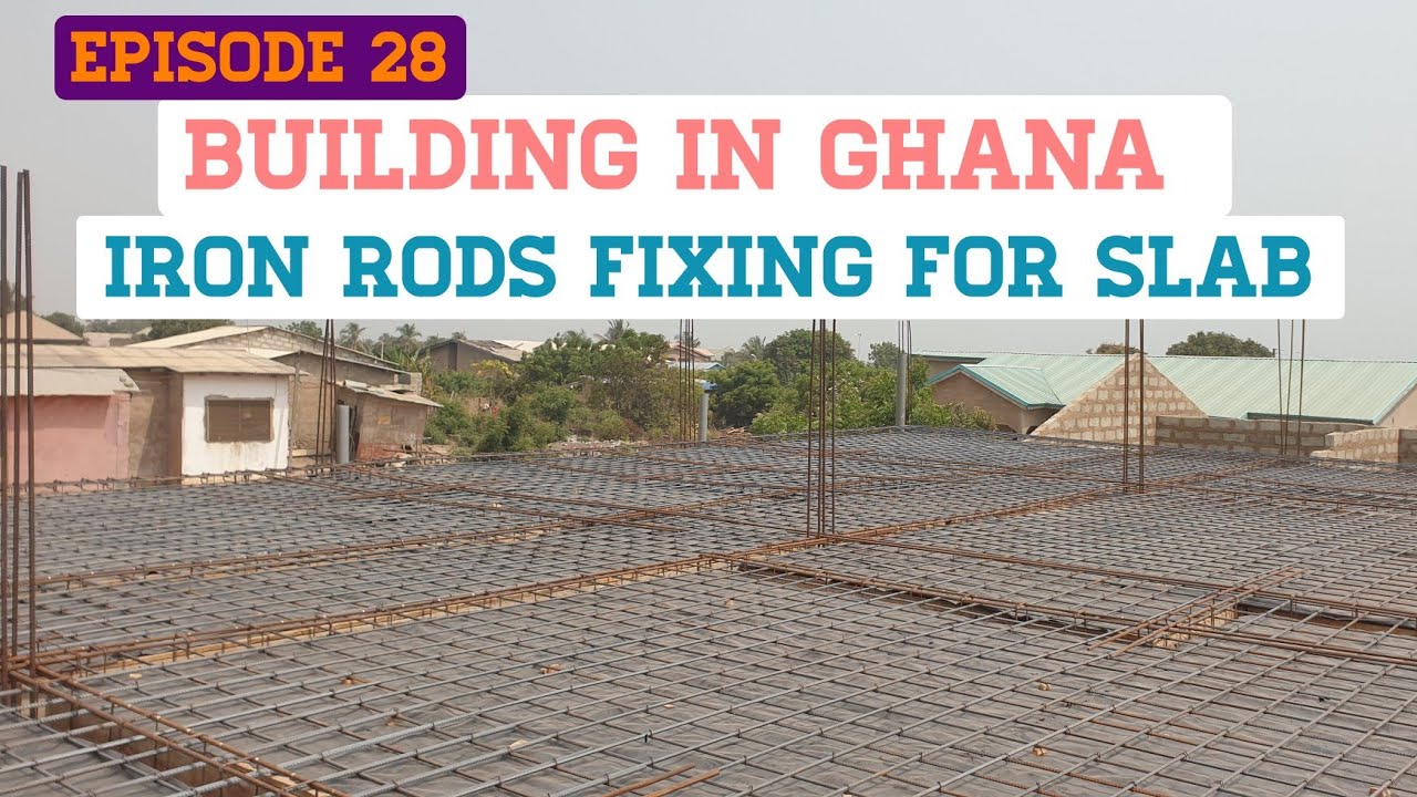 Builing In Ghana | Decking Iron Rod/Steel Fixing Concrete Slab|Building a House in Ghana |Episode 28
