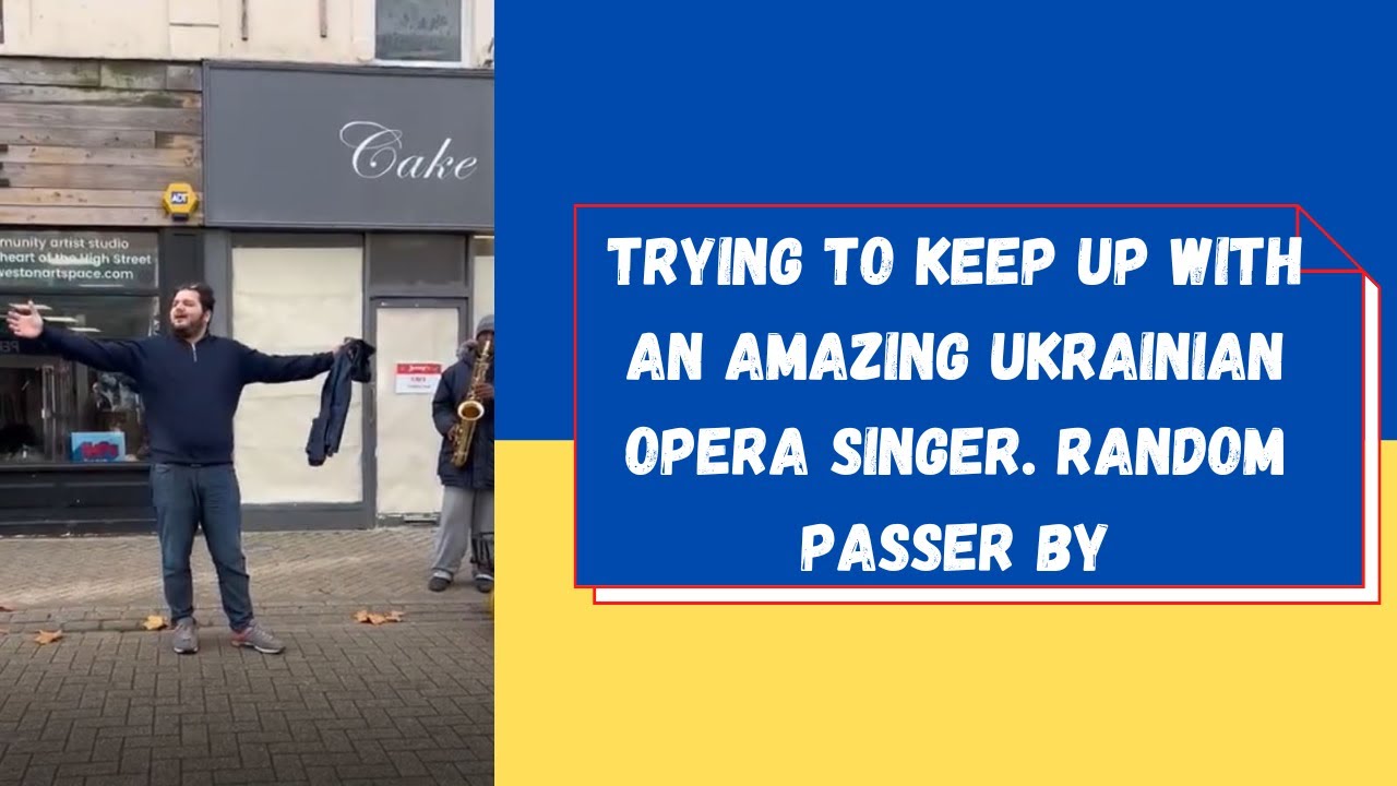 Opera singer from Ukraine. Stops for random sing along