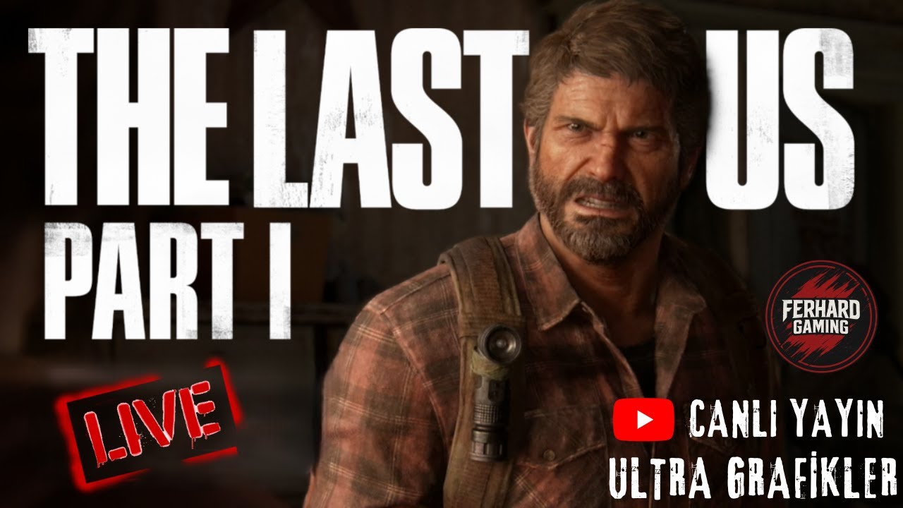 THE LAST OF US PART 1 HİKAYEYE DEVAM 🔴 Canlı Yayın