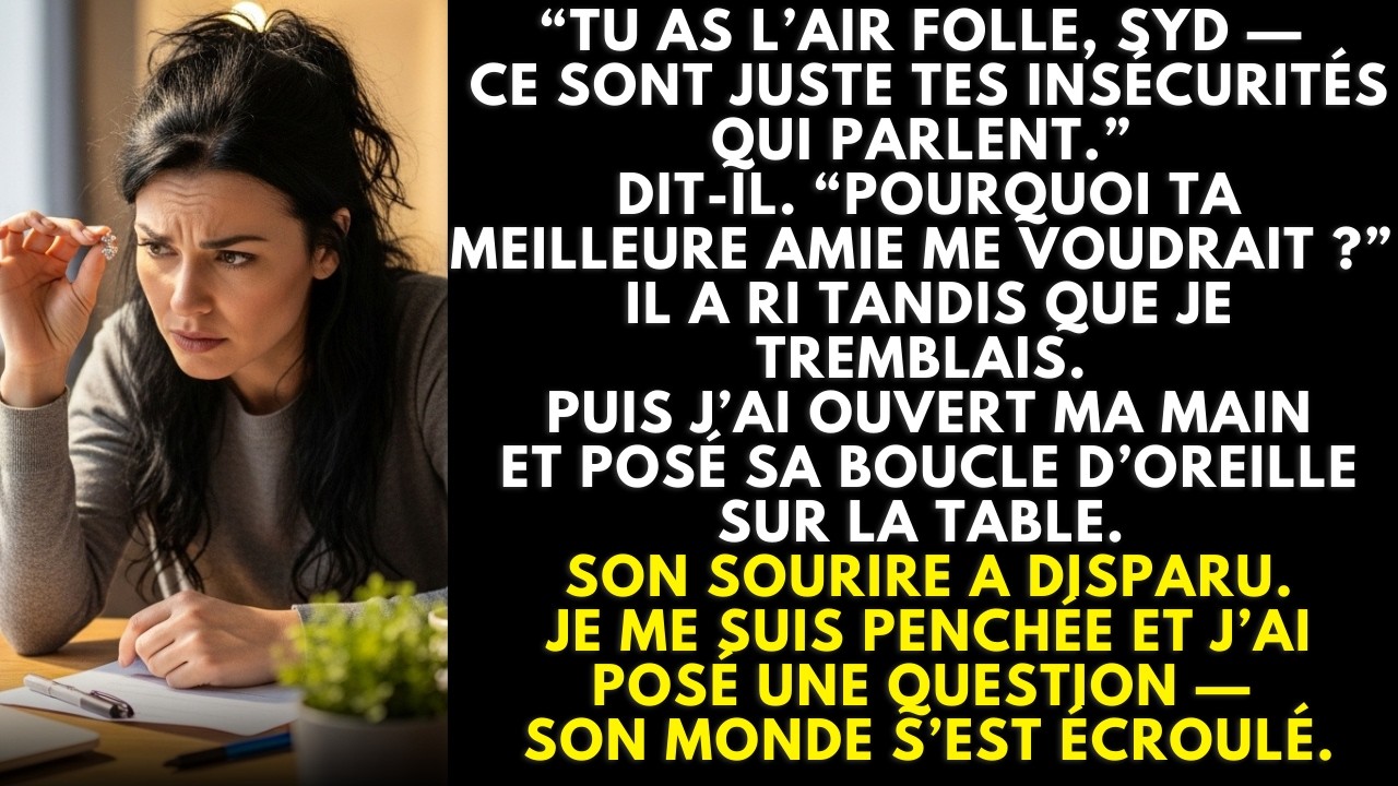 Il riait de ma jalousie, jusqu’à ce que l’oreille oubliée sur la table le fasse vaciller, honteux la
