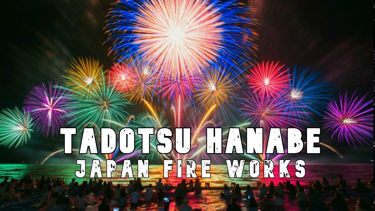 TADOTSU TOWN  HANABE  FIRE WORKS たどつ夏まつり　 ～レーザーショー＆花火大会編～