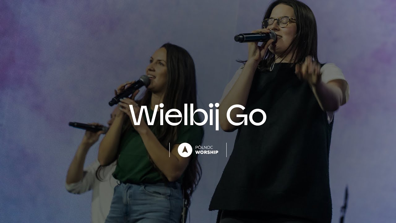 Wielbij Go - Północ Worship // Praise - Elevation Worship COVER