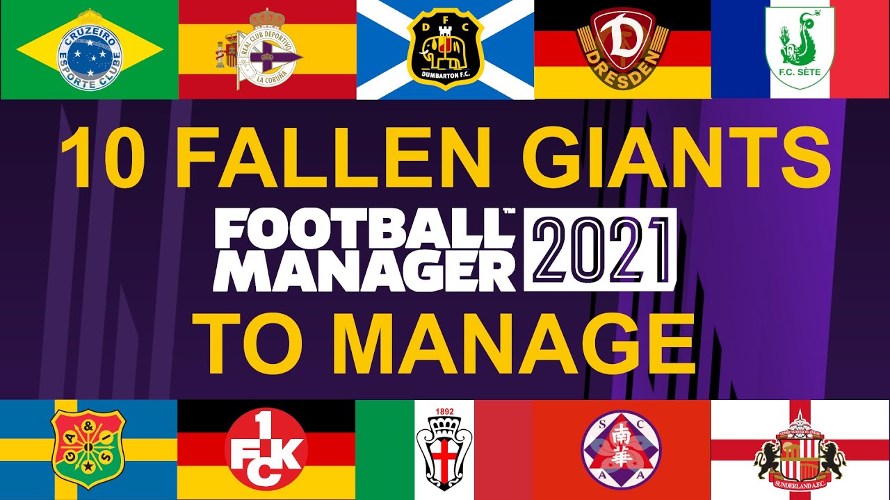 Football Manager 21 | Chasing Lamely | Top 10 Fallen Giants To Manage on #FM21!