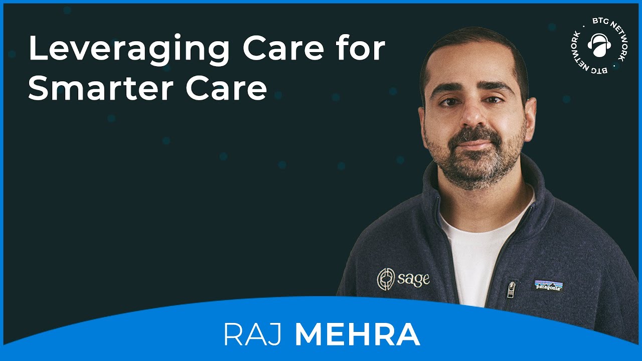 Leveraging Care for Smarter Care with Co-Founder Raj Mehra