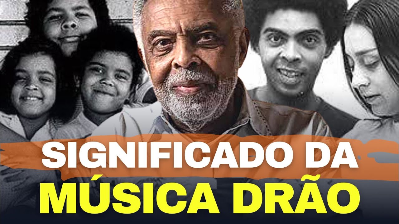 DRÃO | A HISTÓRIA DA MAIS BELA MUSICA DE GILBERTO GIL