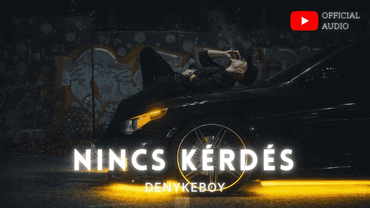 DenykeBoy - Nincs kérdés (Official Audio)