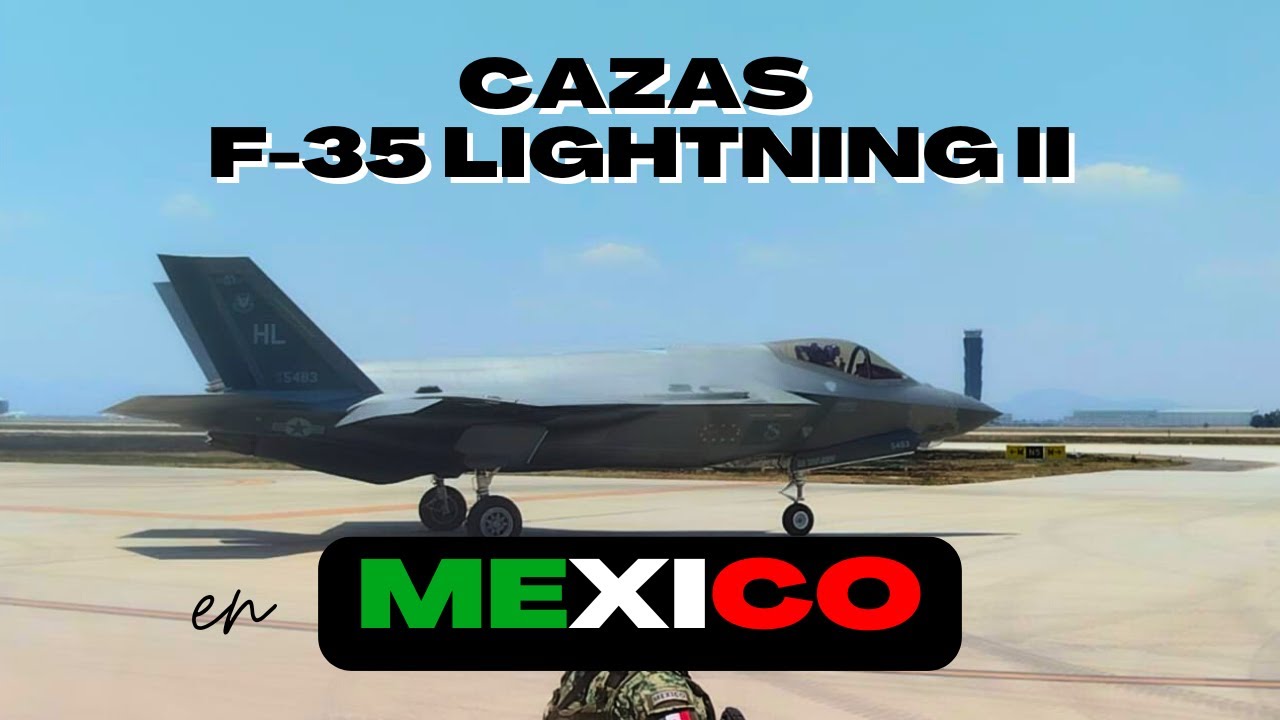 El Poderoso caza F-35 Lightning II en México