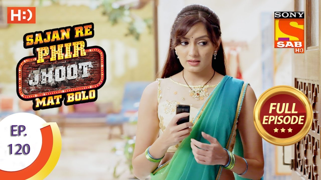 Sajan Re Phir Jhoot Mat Bolo - सजन रे फिर झूठ मत बोलो - Ep 120 - Full Episode - 6th November, 2017