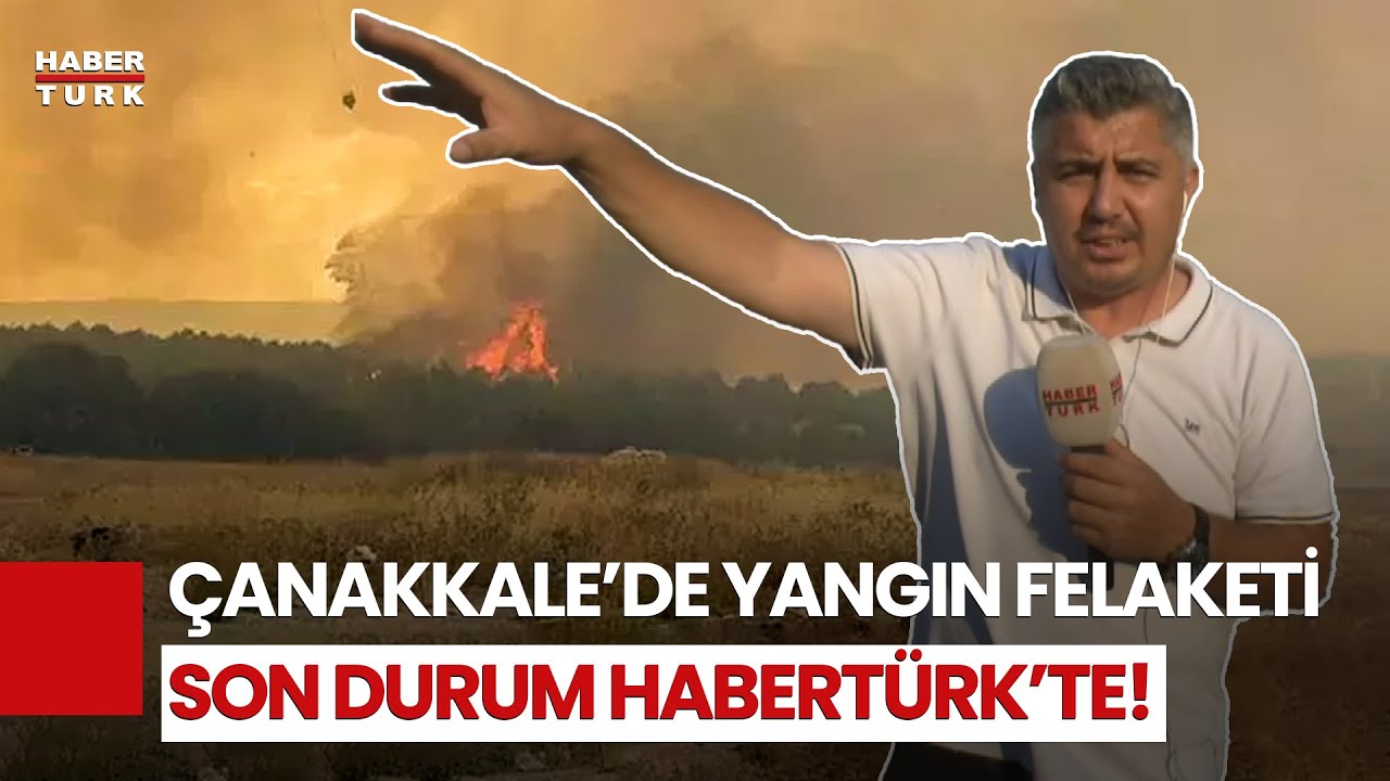 Çanakkale Alarmda! Orman Yangını Büyüyor, İşte Son Durum!