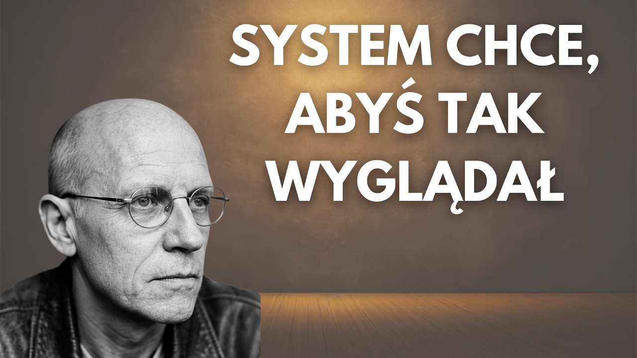 Nie dziwisz się, że wolisz samotność — system chce, żebyś był tak Foucault