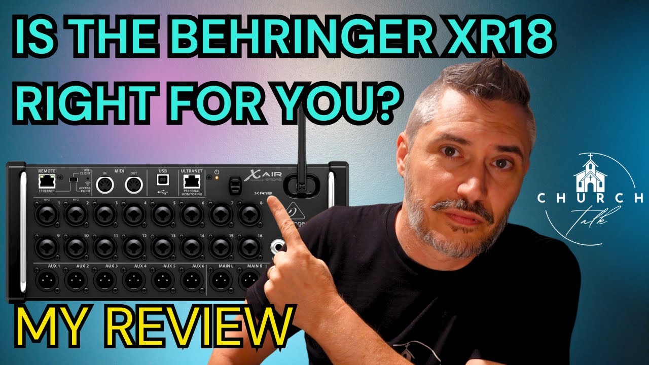 Is the Behringer XR18 Right for You?  My Review Church Talk Episode 70
